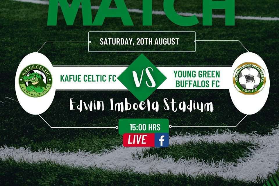 Watch Kafue Celtic Vs Young Green Eagles ||FAZ/Eden University National League